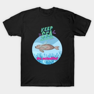 Keep the sea - Plastic free - Be mindful T-Shirt